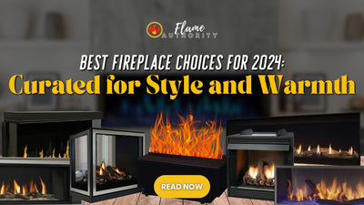 Best Fireplace Choices for 2024: Curated for Style and Warmth