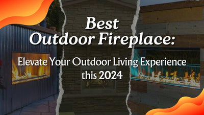Best Outdoor Fireplace: Elevate Your Outdoor Living Experience this 2024