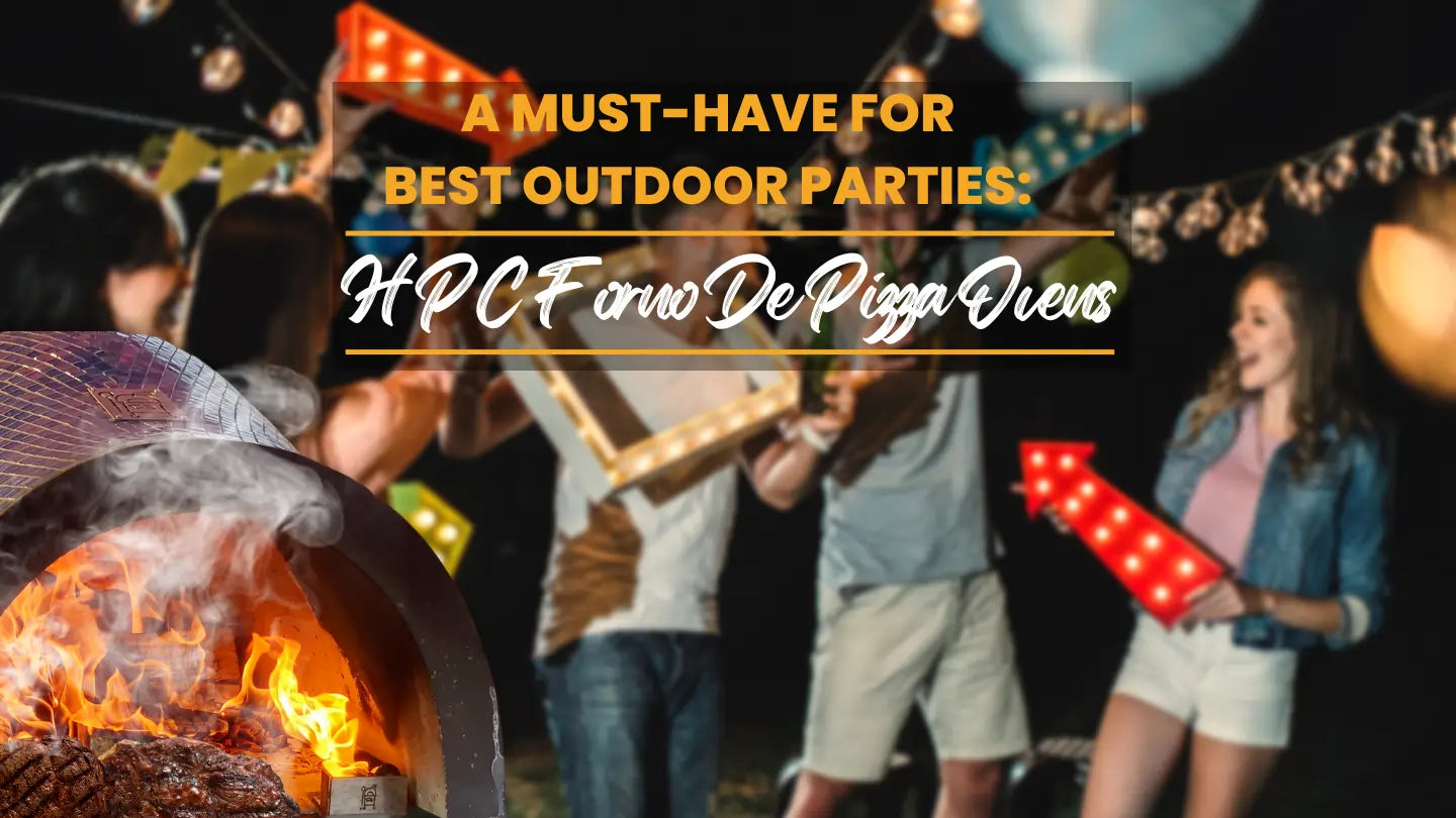 A Must-Have for Best Outdoor Parties: HPC Forno de Pizza Ovens – Flame  Authority