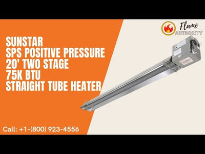 SunStar SPS Positive Pressure 20' Two Stage 75K BTU Straight Tube Heater