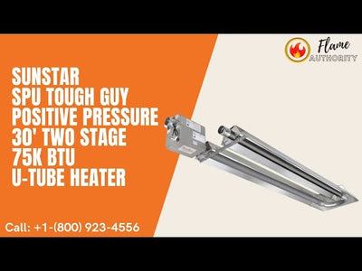 SunStar SPU Tough Guy Positive Pressure 30' Two Stage 75K BTU U-Tube Heater