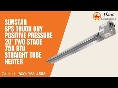SunStar SPS Tough Guy Positive Pressure 20' Two Stage 75K BTU Straight Tube Heater