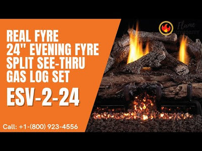 Real Fyre 24" Evening Fyre Split See-Thru Gas Log Set ESV-2-24