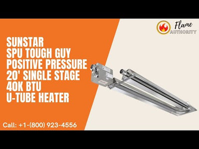 SunStar SPU Tough Guy Positive Pressure 20' Single Stage 40K BTU U-Tube Heater