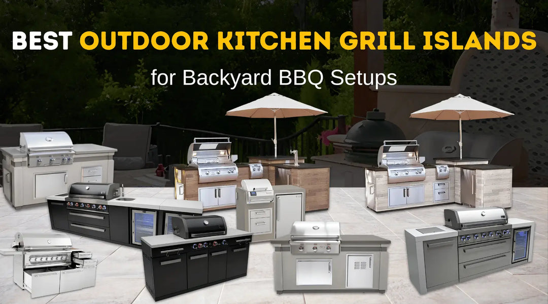 Best Outdoor Kitchen Grill Islands for Backyard BBQ Setups | Flame Authority