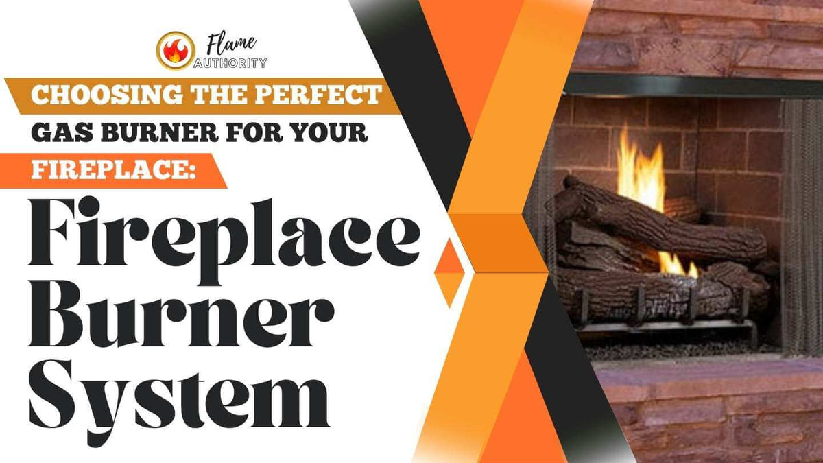 Choosing the Perfect Gas Burner for Your Fireplace: Fireplace Burner System | Flame Authority