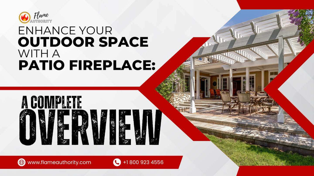 Enhance Your Outdoor Space with a Patio Fireplace: A Complete Overview | Flame Authority