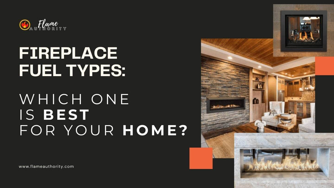 Fireplace Fuel Types: Which One Is Best for Your Home? | Flame Authority