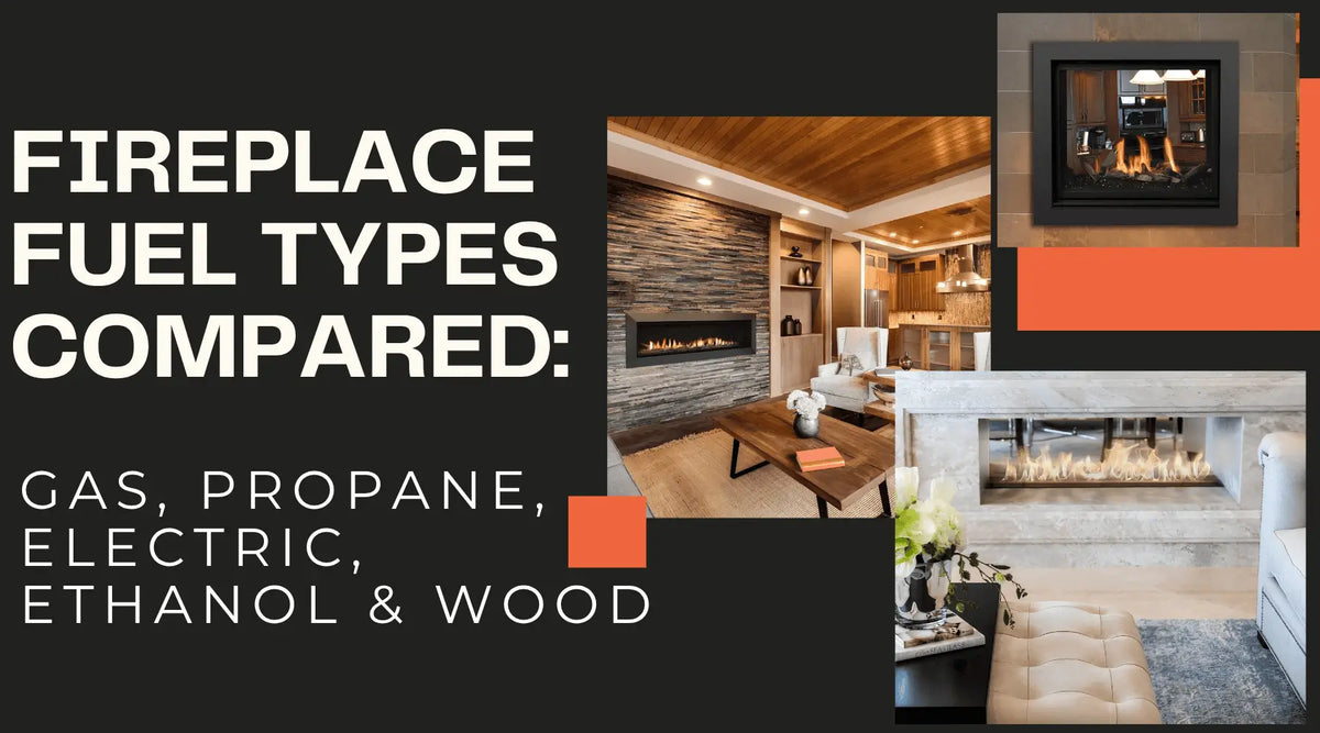 Fireplace fuel types compared with gas, propane, electric, ethanol and wood options for choosing the right fireplace.