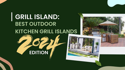 Grill Island: Best Outdoor Kitchen Grill Islands 2024 Edition