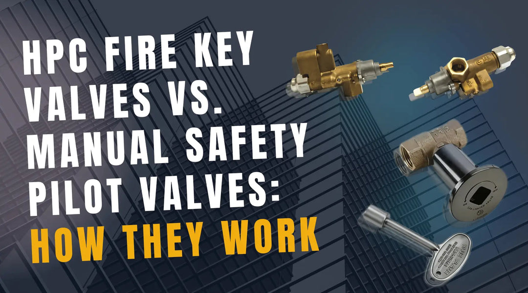 HPC fire key valves and manual safety pilot valves compared with components showing how each fire pit valve system works.