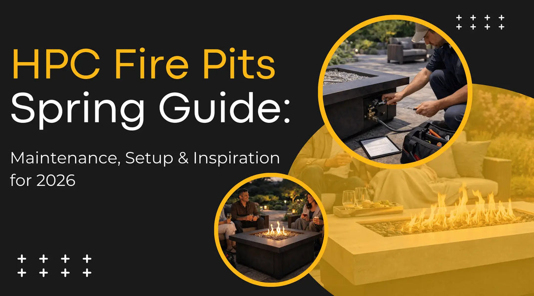 HPC Fire Pits Spring Guide: Maintenance, Setup & Inspiration for 2026 | Flame Authority