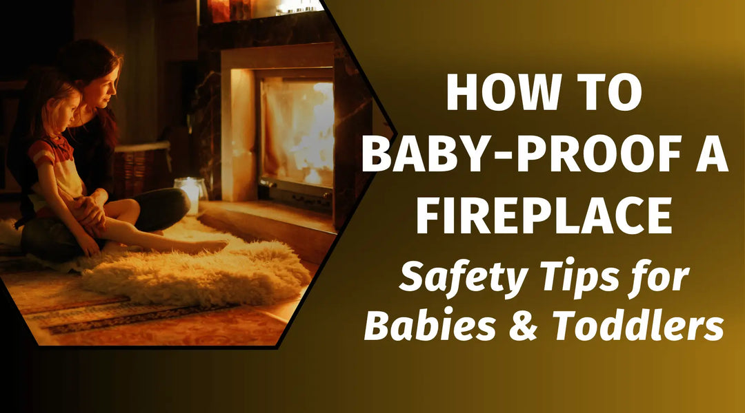 Parent and young child sitting near a fireplace for a baby-proofing guide with safety tips for babies and toddlers.