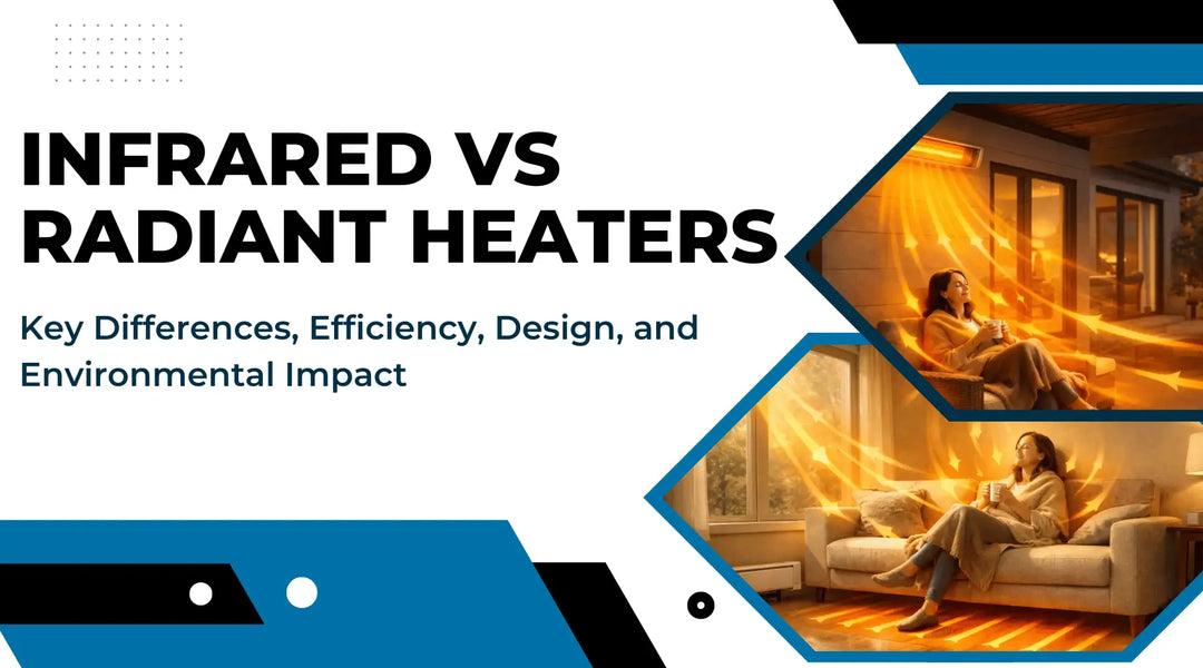 Infrared vs Radiant Heaters: Key Differences, Efficiency, Design, and Environmental Impact | Flame Authority