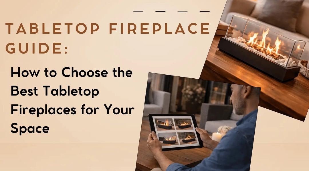Tabletop Fireplace Guide: How to Choose the Best Tabletop Fireplaces for Your Space | Flame Authority