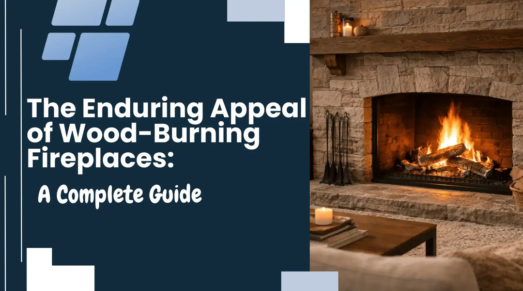 The Enduring Appeal of Wood-Burning Fireplaces: A Complete Guide | Flame Authority