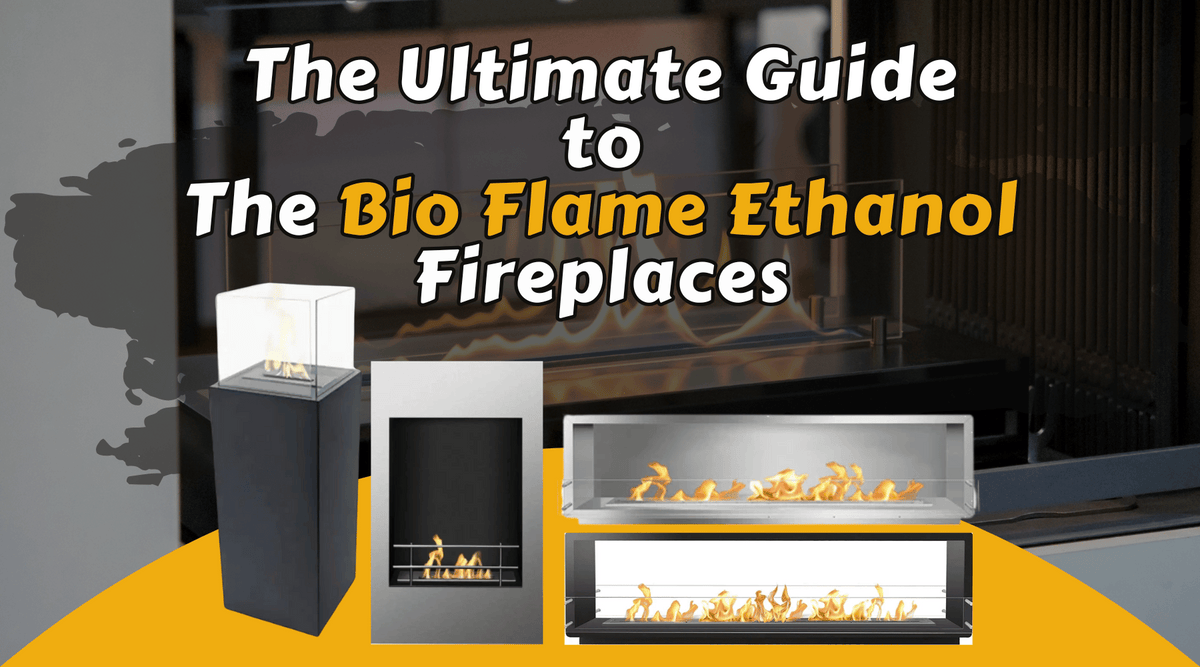 The Ultimate Guide to The Bio Flame Ethanol Fireplaces | Flame Authority