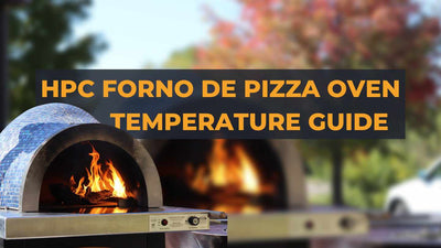 HPC Forno de Pizza Oven – Temperature Guide
