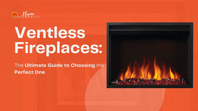 Ventless Fireplaces: The Ultimate Guide to Choosing the Perfect One