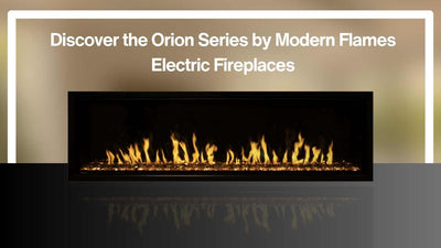Discover the Orion Series by Modern Flames Electric Fireplaces