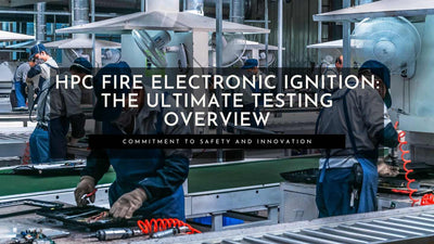 HPC Fire Electronic Ignition: The Ultimate Testing Overview
