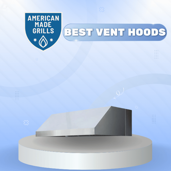 Best Vent Hoods by American Made Grills | Flame Authority