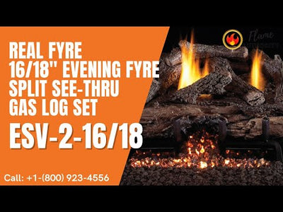 Real Fyre 16/18" Evening Fyre Split See-Thru Gas Log Set ESV-2-16/18
