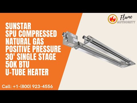 SunStar SPU Compressed Natural Gas Positive Pressure 30' Single Stage 50K BTU U-Tube Heater