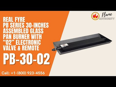 Real Fyre PB Series 30-inches Assembled Glass Pan Burner with “02” Electronic Valve & Remote PB-30-02