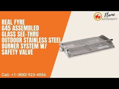 Real Fyre G45 16/19-inches Assembled Glass See-Thru Outdoor Stainless Steel Burner System w/ Safety Valve G45-2-GL-16/19-NA-SS
