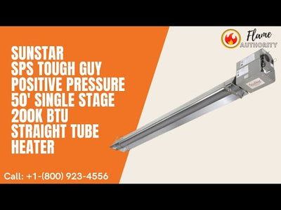 SunStar SPS Tough Guy Positive Pressure 50' Single Stage 200K BTU Straight Tube Heater