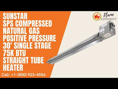 SunStar SPS Compressed Natural Gas Positive Pressure 30' Single Stage 75K BTU Straight Tube Heater