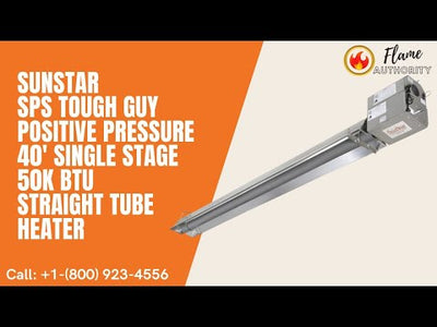 SunStar SPS Tough Guy Positive Pressure 40' Single Stage 50K BTU Straight Tube Heater