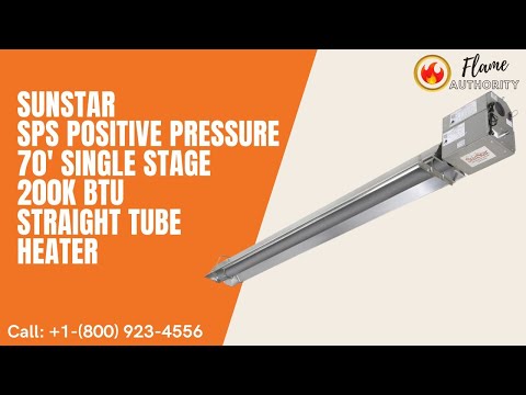 SunStar SPS Positive Pressure 70&#39; Single Stage 175K BTU Straight Tube Heater
