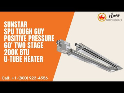 SunStar SPU Tough Guy Positive Pressure 60' Two Stage 200K BTU U-Tube Heater