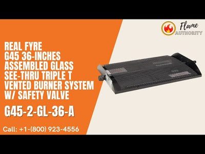 Real Fyre G45 36-inches Assembled Glass See-Thru Triple T Vented Burner System w/ Safety Valve G45-2-GL-36-A