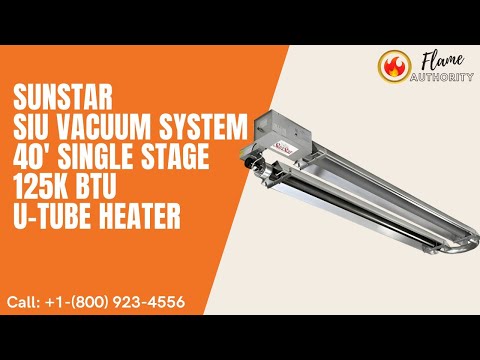 SunStar SIU Vacuum System 40' Single Stage 125K BTU U-Tube Heater