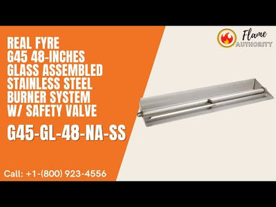 Real Fyre G45 48-inches Glass Assembled Stainless Steel Burner System w/ Safety Valve G45-GL-48-NA-SS