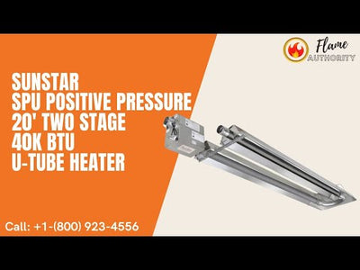 SunStar SPU Positive Pressure 20' Two Stage 40K BTU U-Tube Heater