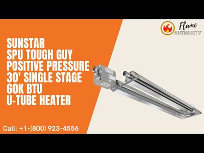 SunStar SPU Tough Guy Positive Pressure 30' Single Stage 60K BTU U-Tube Heater