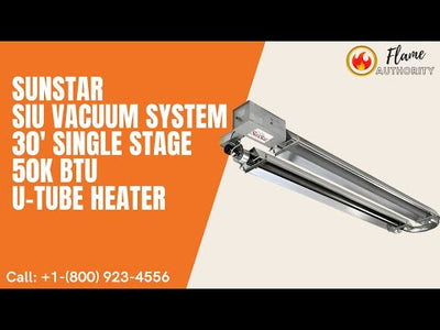 SunStar SIU Vacuum System 30' Single Stage 50K BTU U-Tube Heater