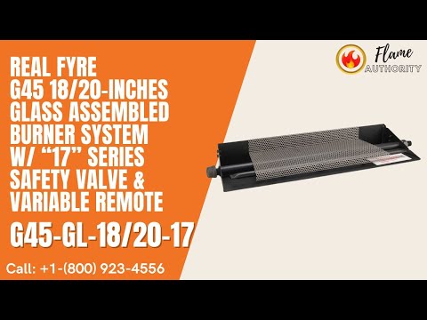 Real Fyre G45 18/20-inches Glass Assembled Burner System w/ “17” Series Safety Valve & Variable Remote G45-GL-18/20-17