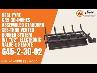 Real Fyre G45 30-inches Assembled Standard See-Thru Vented Burner System w/ “02” Electronic Valve & Remote G45-2-30-02