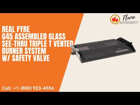 Real Fyre G45 16/19-inches Assembled Glass See-Thru Triple T Vented Burner System w/ Safety Valve G45-2-GL-16/19-A