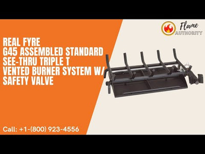 Real Fyre G45 16/19-inches Assembled Standard See-Thru Triple T Vented Burner System w/ Safety Valve G45-2-16/19-A