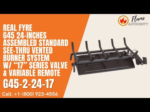 Real Fyre G45 24-inches Assembled Standard See-Thru Vented Burner System w/ “17” Series Valve & Variable Remote G45-2-24-17
