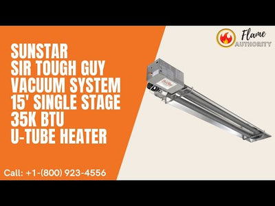 SunStar SIR Tough Guy Vacuum System 15' Single Stage 35K BTU U-Tube Heater