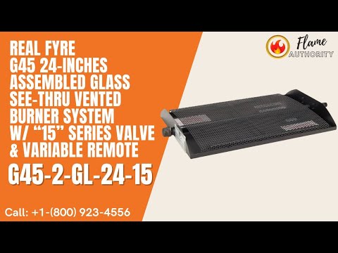 Real Fyre G45 24-inches Assembled Glass See-Thru Vented Burner System w/ “15” Series Valve & Variable Remote G45-2-GL-24-15