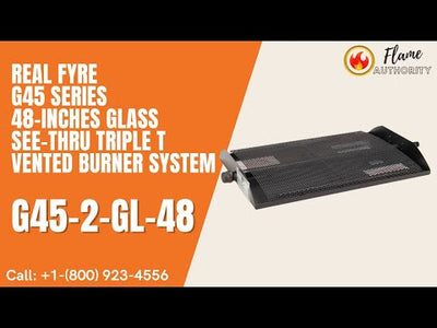 Real Fyre G45 Series 48-inches Glass See-Thru Triple T Vented Burner System G45-2-GL-48