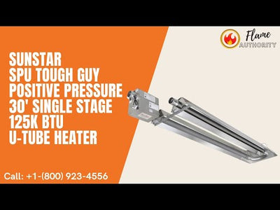 SunStar SPU Tough Guy Positive Pressure 30' Single Stage 125K BTU U-Tube Heater